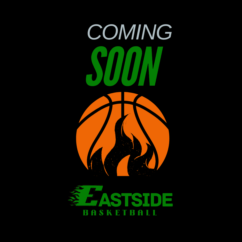 Orange basketball with flames, text 'Coming Soon,' and 'Eastside Basketball' in green.